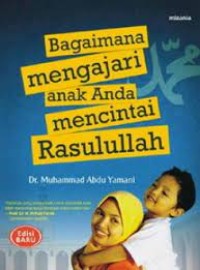 Bagaimana Mengajari Anak Anda Mencintai Rasulullah