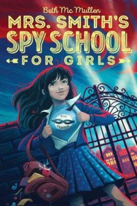 Mrs. Smith's Spy School for Girls