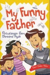 My Funny Father: Petualangan Seru Bersama Ayah