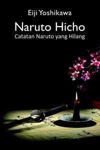 Naruto Hicho: Catatan Naruto yang Hilang