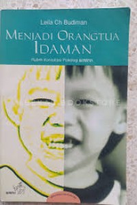 Menjadi Orang Tua Idaman: Rubrik Konsultasi Kompas