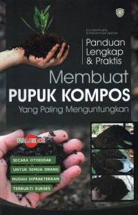 Panduan Lengkap & Praktis Membuat Pupuk Kompos yang Paling Menguntungkan