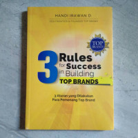 3 Rules for Success in Building Top Brands = 3 Aturan yang Dilakukan Para Pemenang Top Brand