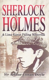 Sherlock Holmes & Lima Kasus Paling Misterius