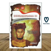 Sisingamangaraja XII: Pejuang Seejati yang anti Penjajahan dan Perbudakan