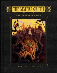 The Sister Grimm Book 7: The Everafter War