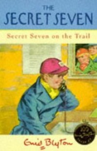 The Secret Seven: Secret Seven on the Trail