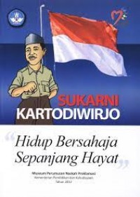 Sukarni Kartodoworjo: Hidup Bersahaja Sepanjang Hayat