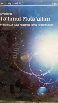 Terjemah Ta'limul Muta'allim: Bimbingan Bagi Penuntut Ilmu Pengetahuan