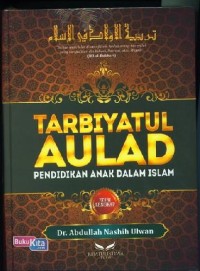 Tarbiyatul Aulad = Pendidikan Anak dalam Islam