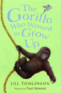 The Gorilla who Wanted to Grow Up