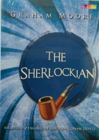 The Sherlockian: Memburu Pengakuan Rahasia Conan Doyle