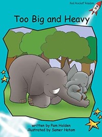 Fluency 2: Too Big and Heavy