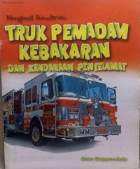 Truk Pemadam Kebakaran dan Kendaran Penyelamat