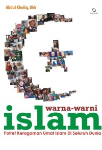 Warna-Warni Islam: Potret Kerahaman Umat Islam di Seluruh Dunia