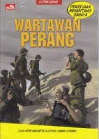 Pekerjaan Menantang Bahaya: Wartawan Perang