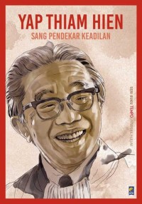 Yap Thiam Hien: Sang Pendekar Keadilan