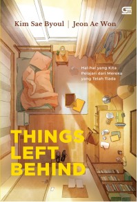 Image of Things Left Behind: Hal-hal yang Kita Pelajari dari Mereka yang Telah Tiada